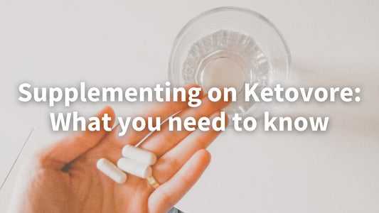 Supplementing on Ketovore: What you need to know - ketolibriyum