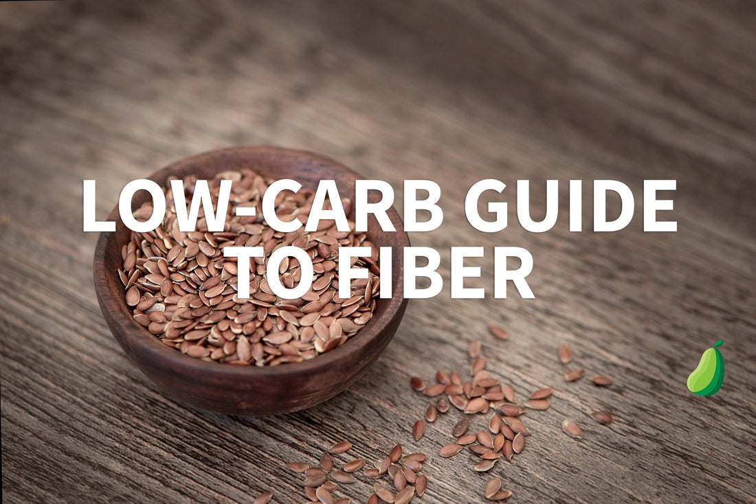 The Low-Carb Keto Guide to Fiber - ketolibriyum