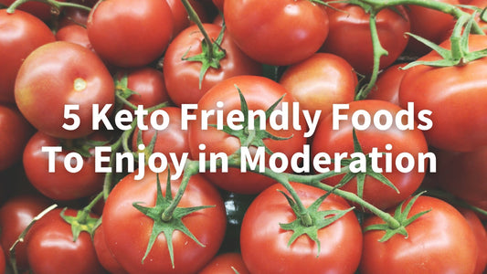 5 'Keto Friendly' Foods to Enjoy in Moderation - ketolibriyum
