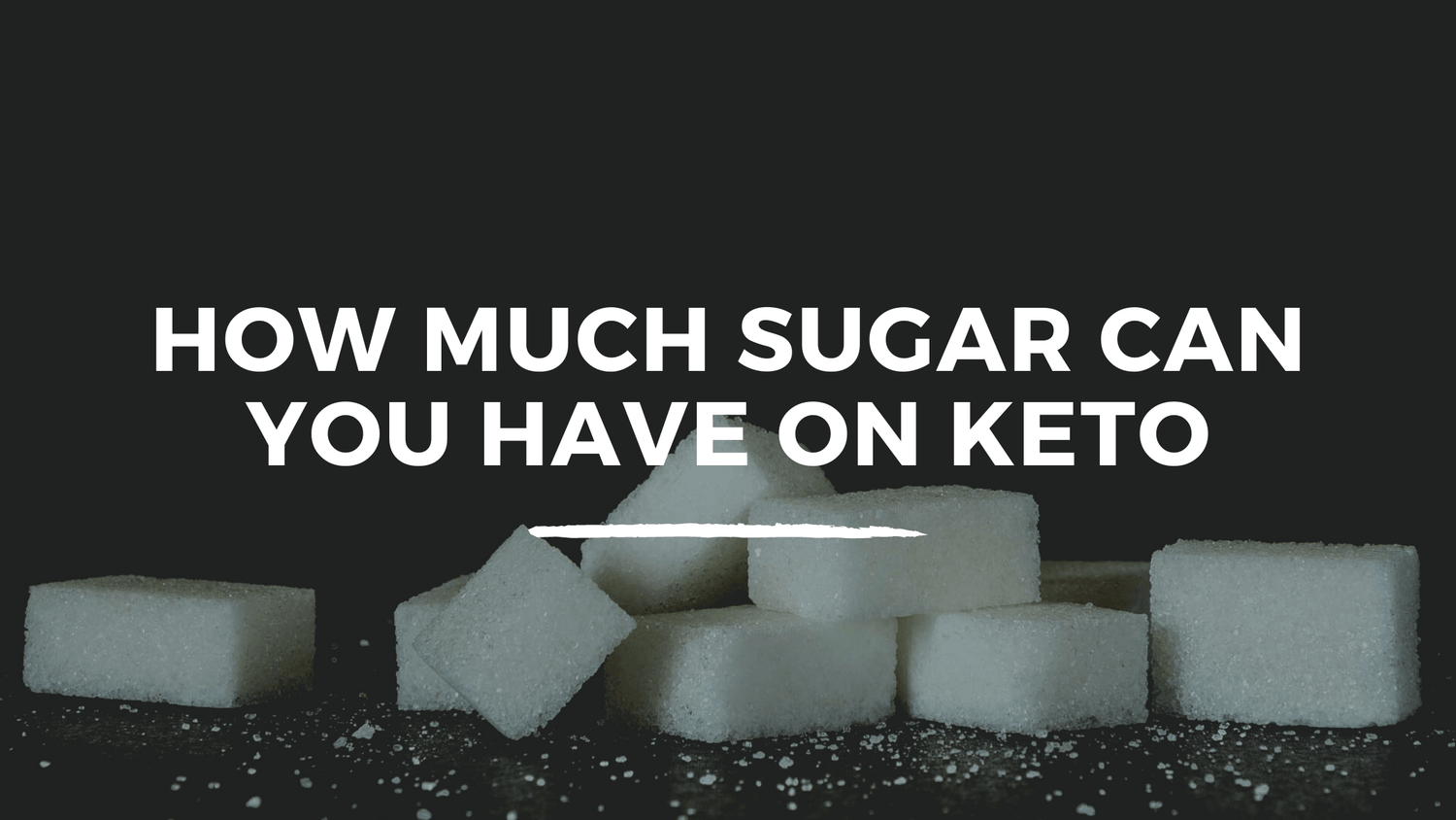 how-much-sugar-can-you-have-on-keto-ketolibriyum